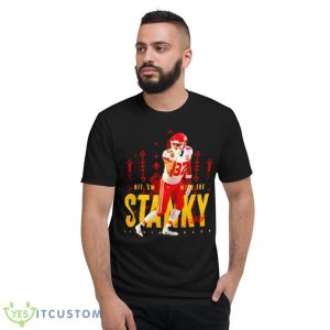 Travis Kelce KC Chiefs Hit ’em With The Stanky Leg Shirt - Short Sleeve T-Shirt