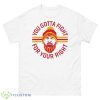 Travis Kelce You Gotta Fight For Your Right Shirt - 500 Men’s Classic Tee Gildan