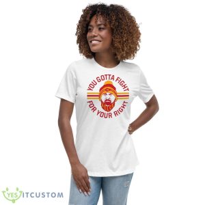 Travis Kelce You Gotta Fight For Your Right Shirt - Women's Relaxed Short Sleeve Jersey Tee