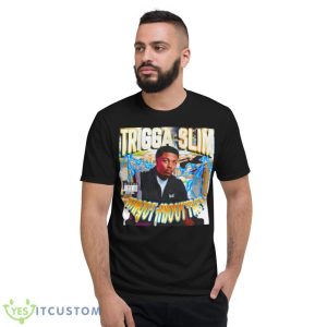 Trigga Slim Forgot About Trey Shirt - Short Sleeve T-Shirt
