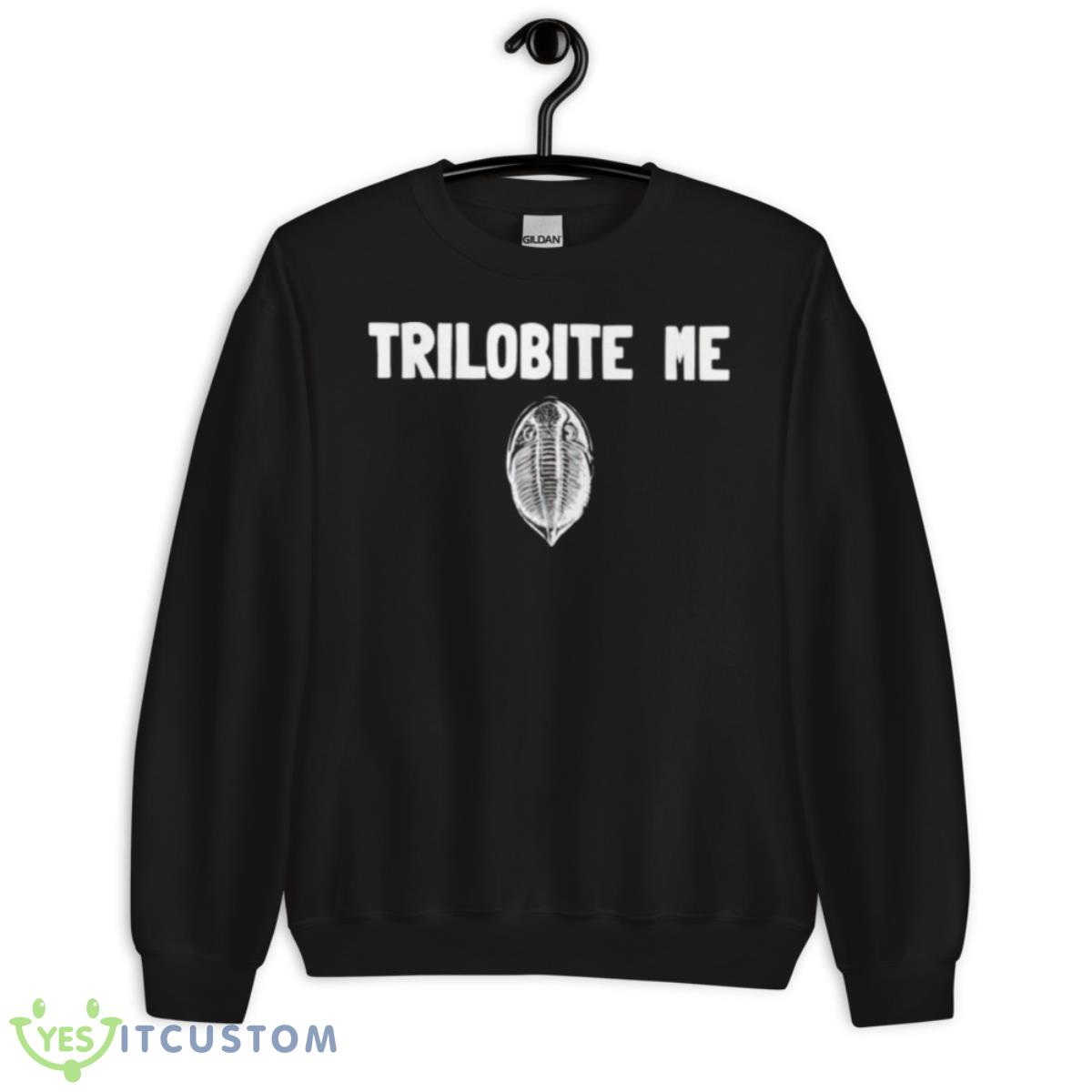 Trilobite Me Shirt 13 Trilobite Me Shirt - Unisex Crewneck Sweatshirt