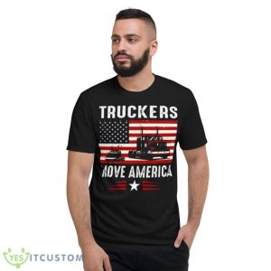 Truckers Move America Gift For Truck Driver Shirt - Short Sleeve T-Shirt
