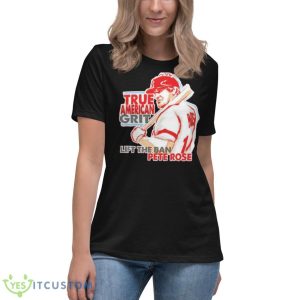 True American Grit Lift The Ban Pete Rose Shirt - Women's Relaxed Short Sleeve Jersey Tee