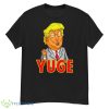 Trump Yuge Shirt - G500 Men’s Classic T-Shirt