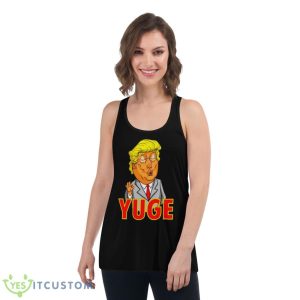 Trump Yuge Shirt 10 Trump Yuge Shirt - Women's Flowy Racerback Tank