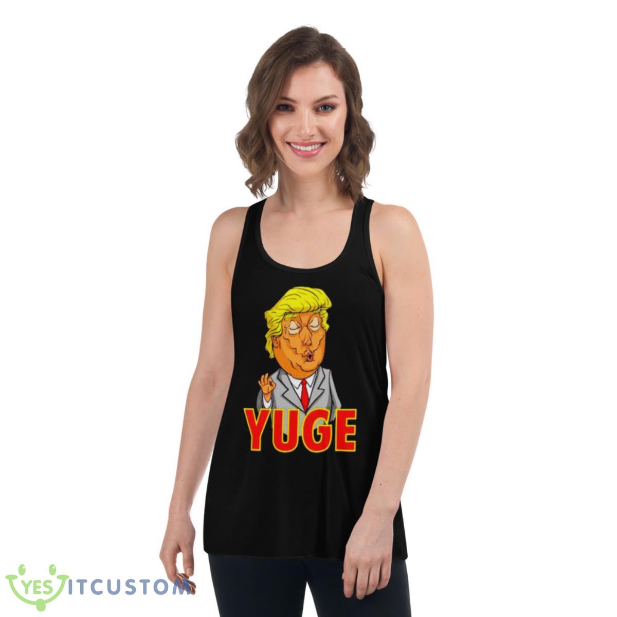 Trump Yuge Shirt 5 Trump Yuge Shirt - Women's Flowy Racerback Tank