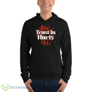Trust In Hurts Shirt 9 Trust In Hurts Shirt - Unisex Fleece Pullover Hoodie