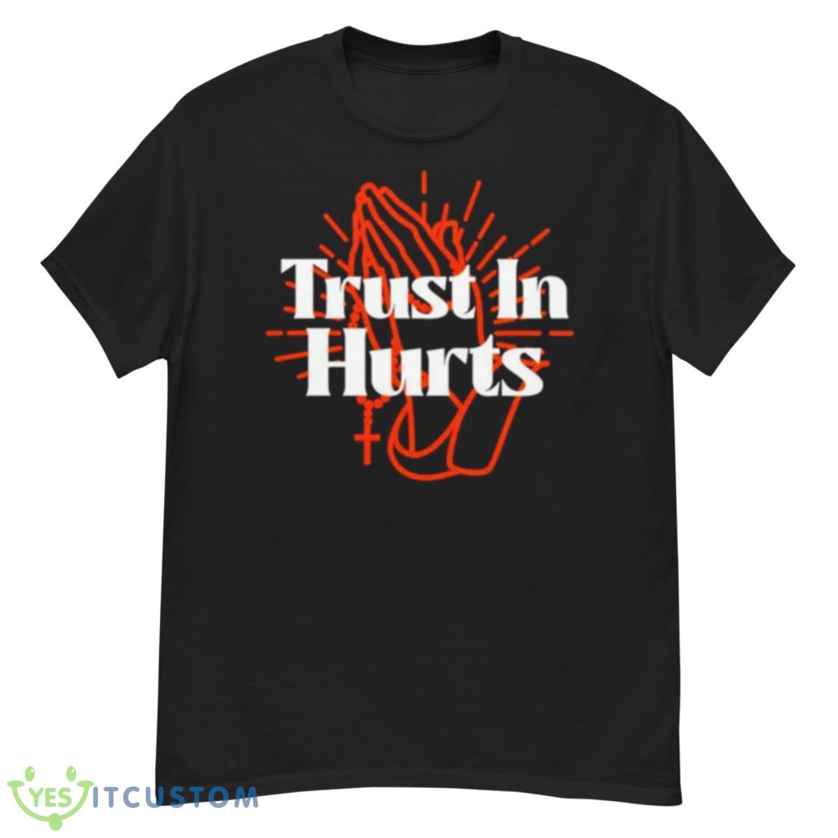 Trust In Hurts Shirt 12 Trust In Hurts Shirt - G500 Men’s Classic T-Shirt