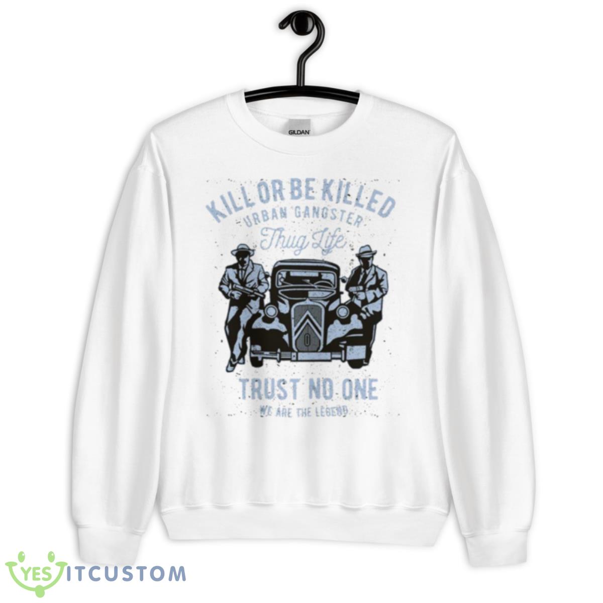 Trust No One Kill Or Be Killed Shirt 2 Trust No One Kill Or Be Killed Shirt - Unisex Heavy Blend Crewneck Sweatshirt