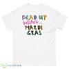 Vintage Bead Up Bitches It’s Mardi Gras Shirt - 500 Men’s Classic Tee Gildan