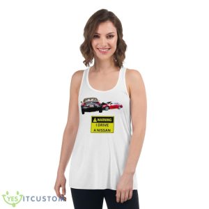 Warning I Drive A Nissan Shirt - Women's Flowy Racerback Tank