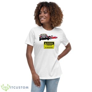 Warning I Drive A Nissan Shirt - Women's Relaxed Short Sleeve Jersey Tee