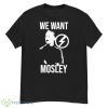 We Want Mosley Shirt - G500 Men’s Classic T-Shirt