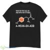 What Do You Call An Acid With An Attitude A Mean Oh Acid Shirt - G500 Men’s Classic T-Shirt