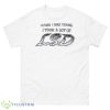 When I Was Young I Took A Lot OF Shirt - 500 Men’s Classic Tee Gildan