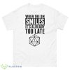 When The Dm Smiles It’s Already Too Late Shirt - 500 Men’s Classic Tee Gildan