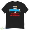 Who The Fuck Is Robert Glasper Shirt - G500 Men’s Classic T-Shirt
