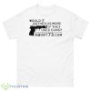 Would It Bother Us More Kelsey Grammer Shirt - 500 Men’s Classic Tee Gildan