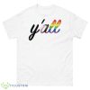 Y’all Means All Progress Lgbtq Pride Month Shirt - 500 Men’s Classic Tee Gildan