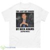 You Just Got Owned By Nick Adams Shirt - 500 Men’s Classic Tee Gildan