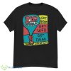 Zip World Get Born Get Wed Get Dead Three Locations Shirt - G500 Men’s Classic T-Shirt