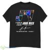 9 Years Of JW John Wick 2014 2023 4 Movies You Wanted Me Back I’m Back Signatures Shirt - G500 Men’s Classic T-Shirt