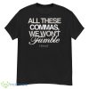 All These Commas I Won’t Fumble Shirt - G500 Men’s Classic T-Shirt