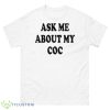 Ask Me About My Coc Shirt - 500 Men’s Classic Tee Gildan