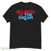 Atlanta Is The Dream And Shirt - G500 Men’s Classic T-Shirt