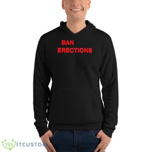 Ban Erections 2023 Shirt - Unisex Fleece Pullover Hoodie