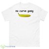 Banana No Curve Gang Shirt - 500 Men’s Classic Tee Gildan
