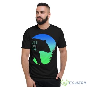 Bear Wild And Free Shirt - Short Sleeve T-Shirt