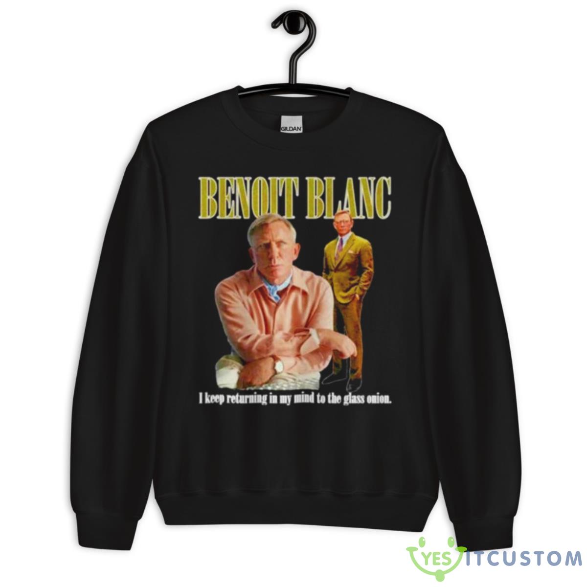 Benoit Blanc I Keep Returning In My Mind To The Glass Onion Shirt 3 Benoit Blanc I Keep Returning In My Mind To The Glass Onion Shirt - Unisex Crewneck Sweatshirt