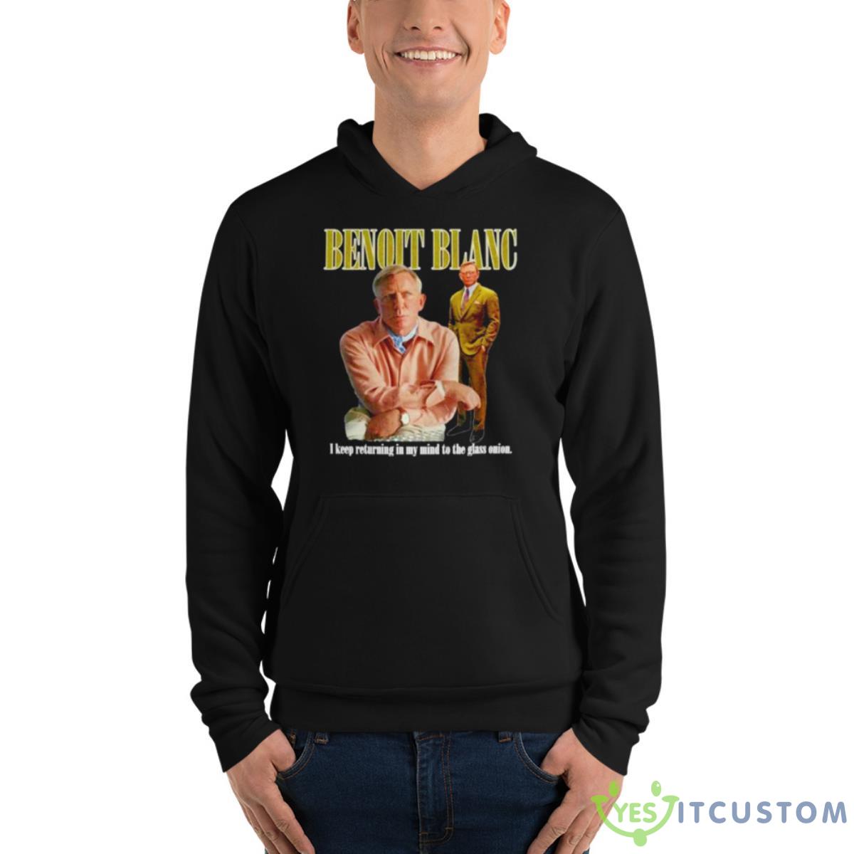 Benoit Blanc I Keep Returning In My Mind To The Glass Onion Shirt 13 Benoit Blanc I Keep Returning In My Mind To The Glass Onion Shirt - Unisex Fleece Pullover Hoodie