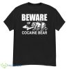 Beware Of Cocaine Bear Barelylegal Shirt - G500 Men’s Classic T-Shirt