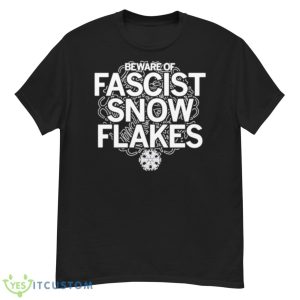 Beware Of Fascist Snowflakes Stacked Text Logo Shirt - G500 Men’s Classic T-Shirt