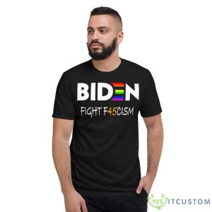Biden Fight F45cism Shirt - Short Sleeve T-Shirt