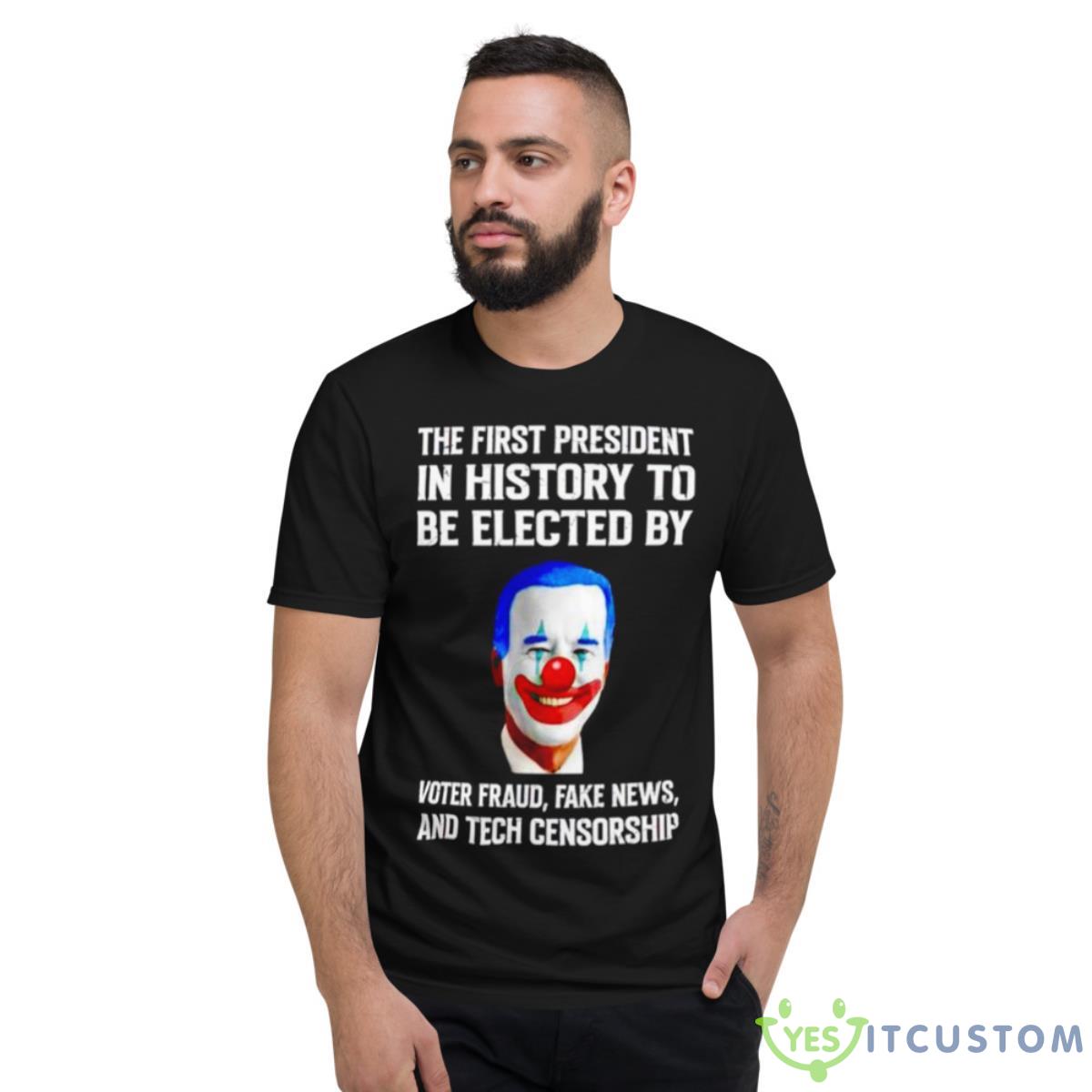 Biden The First President In History To Be Elected Shirt 13 Biden The First President In History To Be Elected Shirt - Short Sleeve T-Shirt