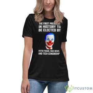 Biden The First President In History To Be Elected Shirt 11 Biden The First President In History To Be Elected Shirt - Women's Relaxed Short Sleeve Jersey Tee