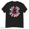 Bill Lee Is A Drag Shirt - G500 Men’s Classic T-Shirt
