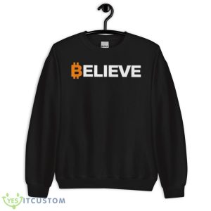 Bitcoin Believe Shirt - Unisex Crewneck Sweatshirt