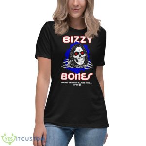 Bizzy Bones Ima Make Em Pay For All The Times Shirt - Women's Relaxed Short Sleeve Jersey Tee