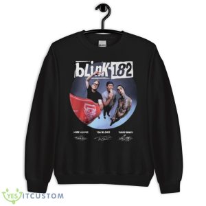Blink 182 Mark Hoppus Tom Delonge Travis Barker World Tour 2023 Signatures Shirt - Unisex Crewneck Sweatshirt
