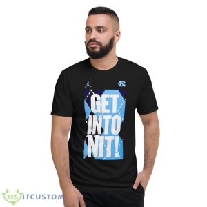 Blue Devils Get Into Nit North Carolina Tar Heels Shirt - Short Sleeve T-Shirt
