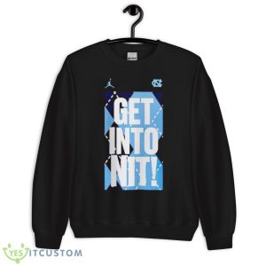Blue Devils Get Into Nit North Carolina Tar Heels Shirt 8 Blue Devils Get Into Nit North Carolina Tar Heels Shirt - Unisex Crewneck Sweatshirt