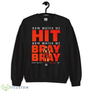 Bray Wyatt Watch Me Bray Bray Shirt - Unisex Crewneck Sweatshirt