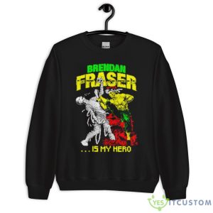 Brendan Fraser Is My Hero Shirt - Unisex Crewneck Sweatshirt