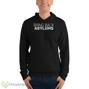 Bring Back Asylums Classic Shirt - Unisex Fleece Pullover Hoodie