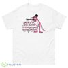 Buckle Up Butter Cup You Just Flipped My Bitch Switch Pink Panther Shirt - 500 Men’s Classic Tee Gildan