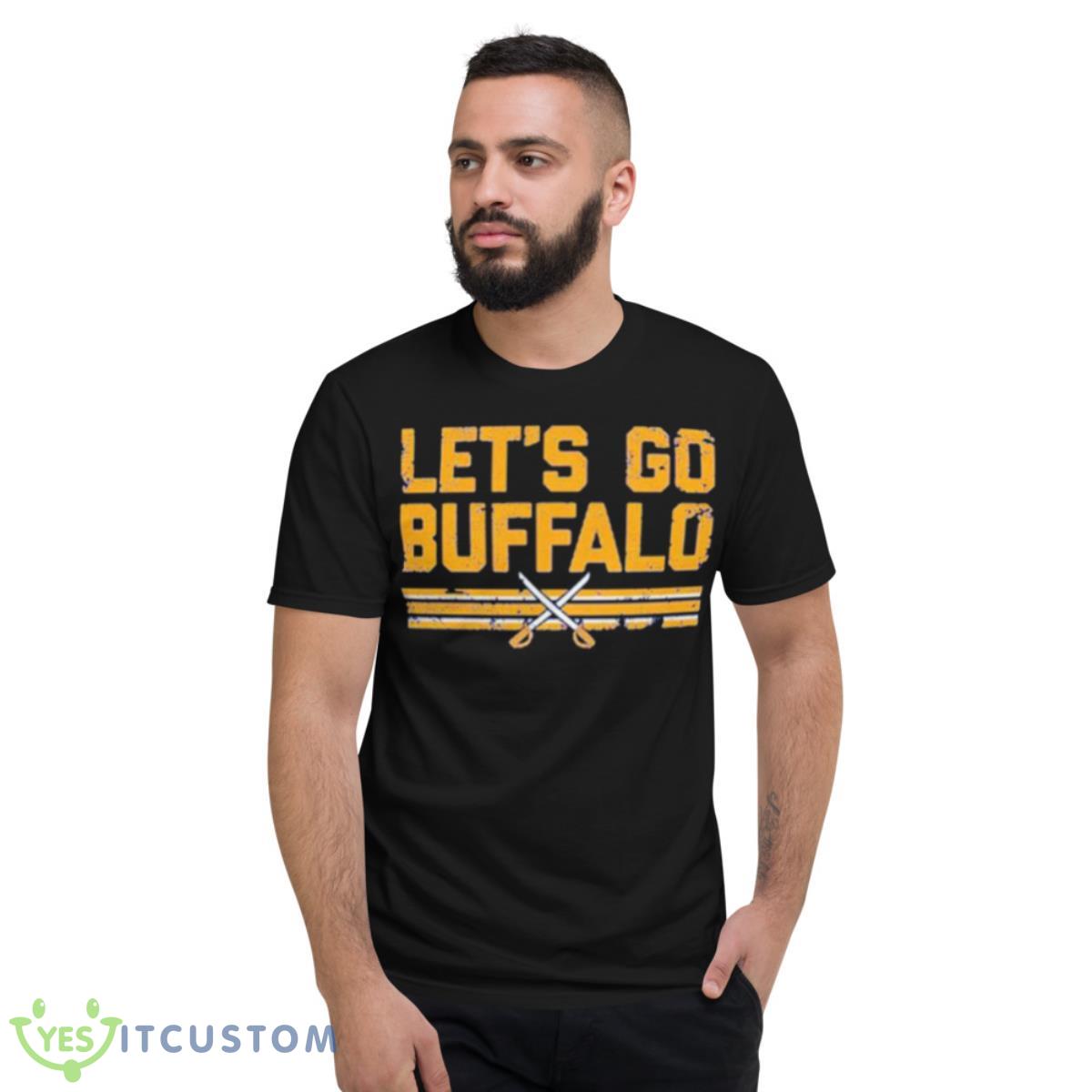 Buffalo Sabres Let’s Go Buffalo Shirt 2 Buffalo Sabres Let’s Go Buffalo Shirt - Short Sleeve T-Shirt